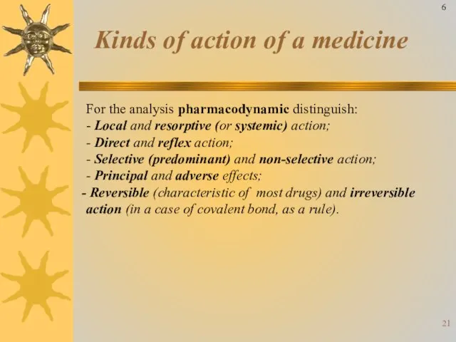 Kinds of action of a medicine For the analysis pharmacodynamic distinguish: -