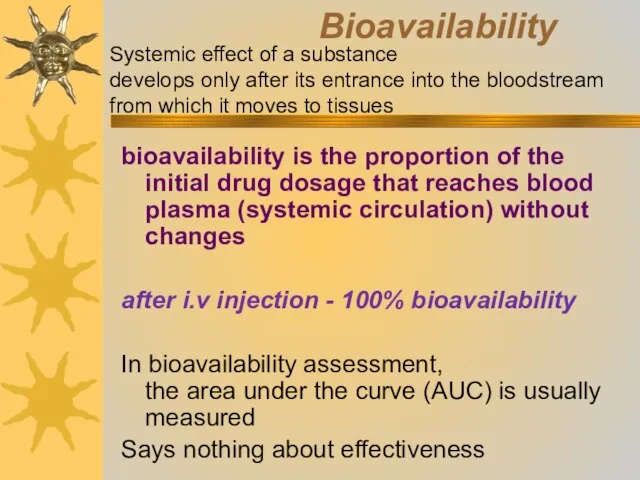 Bioavailability bioavailability is the proportion of the initial drug dosage that reaches