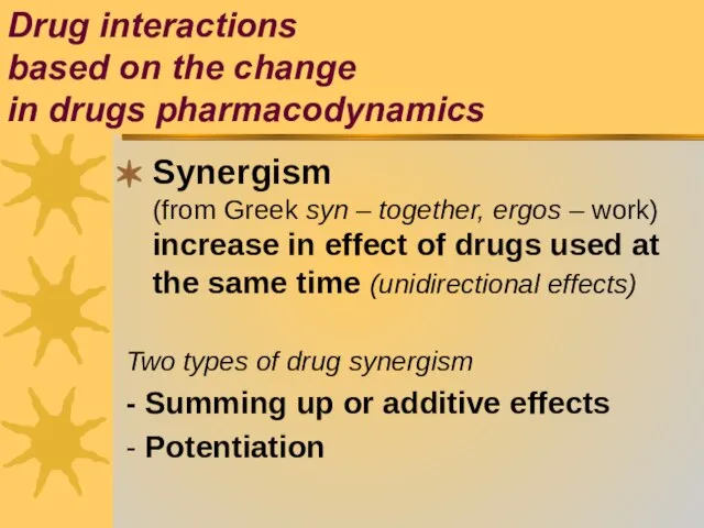 Synergism (from Greek syn – together, ergos – work) increase in effect