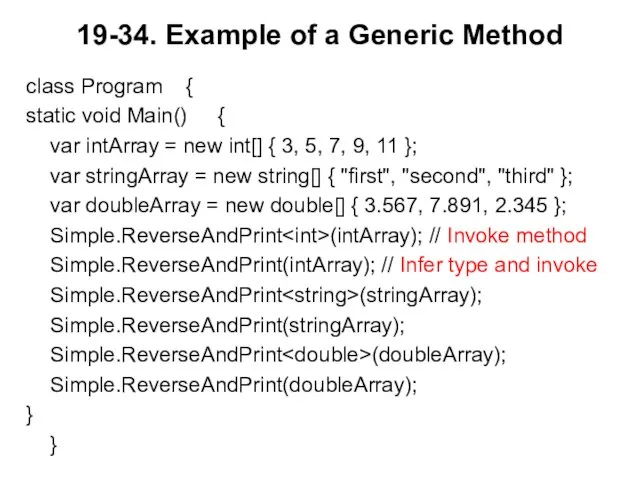 19-34. Example of a Generic Method class Program { static void Main()