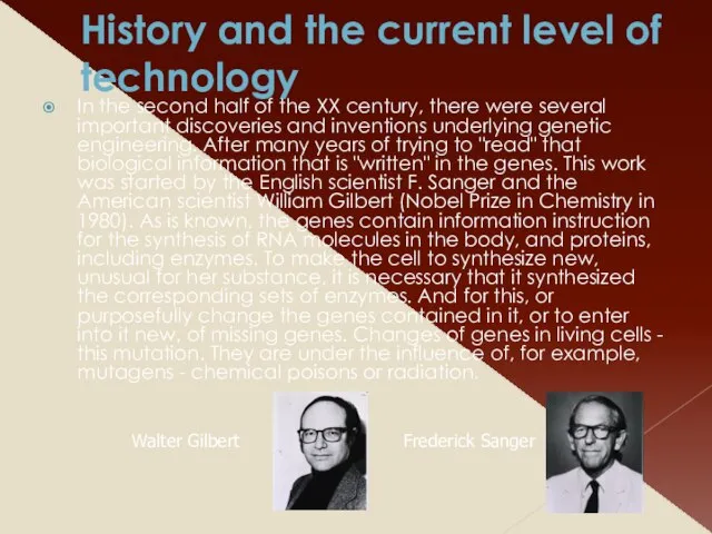 History and the current level of technology In the second half of