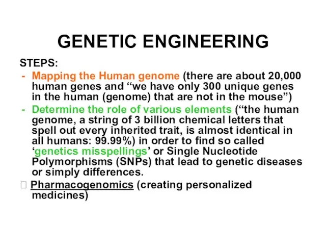 GENETIC ENGINEERING STEPS: Mapping the Human genome (there are about 20,000 human