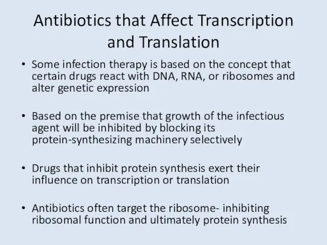 Antibiotics that Affect Transcription and Translation Some infection therapy is based on