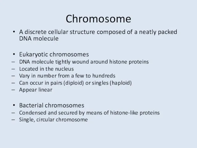 Chromosome A discrete cellular structure composed of a neatly packed DNA molecule