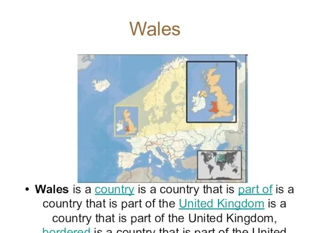 Wales Wales is a country is a country that is part of