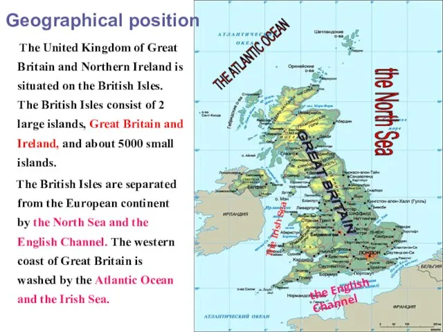 The United Kingdom of Great Britain and Northern Ireland is situated on