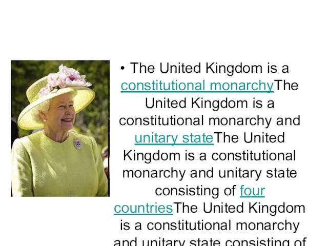 The United Kingdom is a constitutional monarchyThe United Kingdom is a constitutional