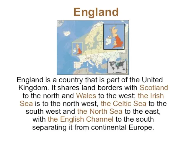 England England is a country that is part of the United Kingdom.