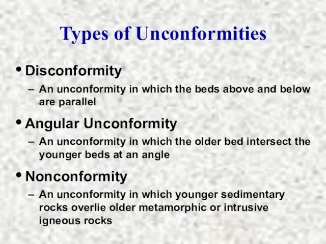 Disconformity An unconformity in which the beds above and below are parallel