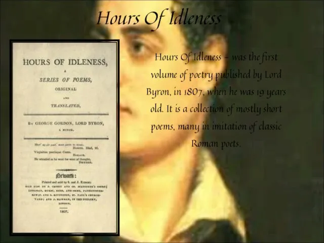 Hours Of Idleness Hours Of Idleness - was the first volume of