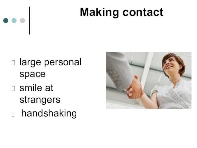 Making contact large personal space smile at strangers handshaking