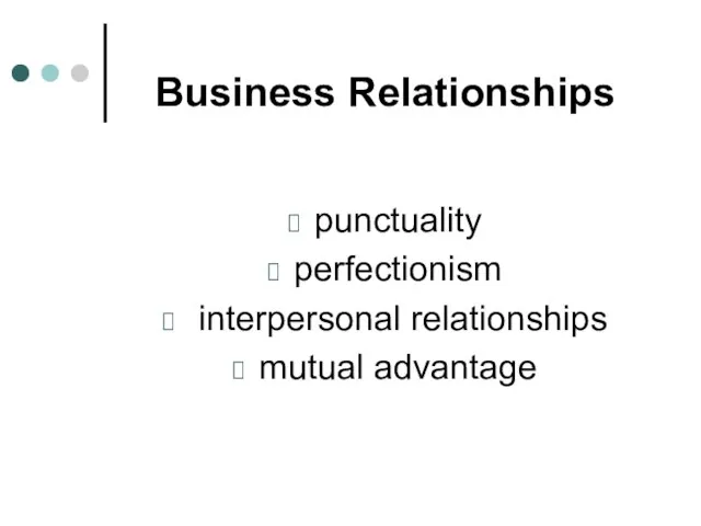 Business Relationships punctuality perfectionism interpersonal relationships mutual advantage