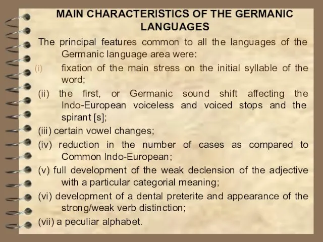 MAIN CHARACTERISTICS OF THE GERMANIC LANGUAGES The principal features common to all