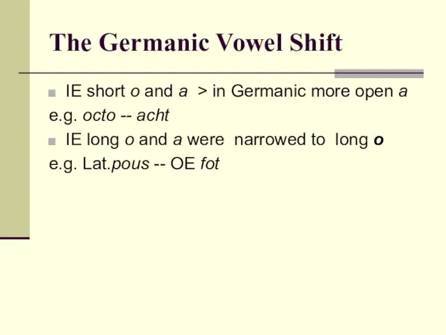 The Germanic Vowel Shift IE short o and a > in Germanic