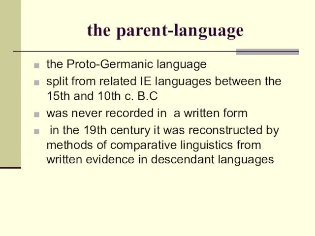 the parent-language the Proto-Germanic language split from related IE languages between the