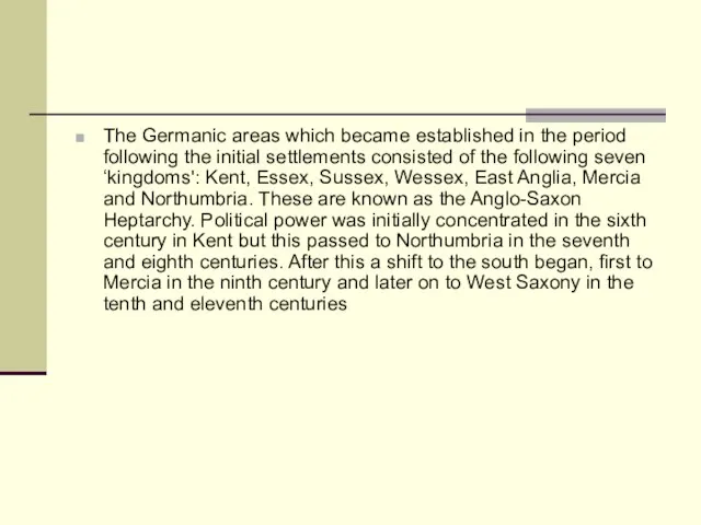 The Germanic areas which became established in the period following the initial