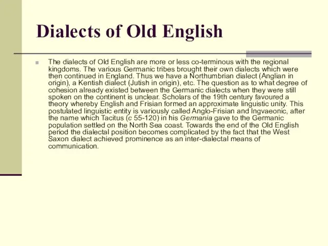 Dialects of Old English The dialects of Old English are more or