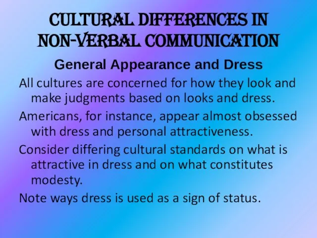 Cultural Differences in Non-verbal Communication General Appearance and Dress All cultures are