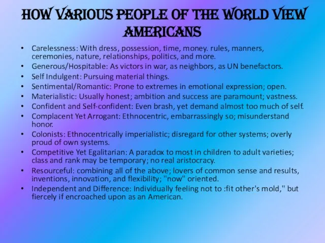 HOW VARIOUS PEOPLE OF THE WORLD VIEW AMERICANS Carelessness: With dress, possession,