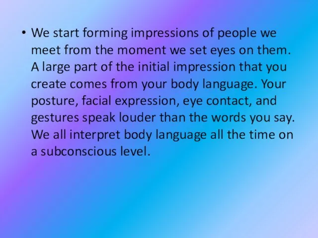 We start forming impressions of people we meet from the moment we