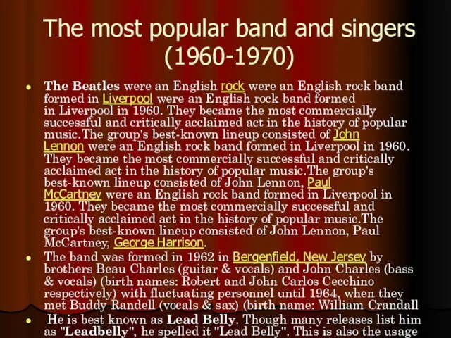 The most popular band and singers (1960-1970) The Beatles were an English