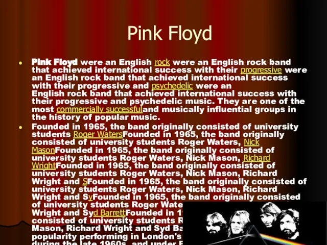 Pink Floyd Pink Floyd were an English rock were an English rock