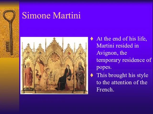 Simone Martini At the end of his life, Martini resided in Avignon,