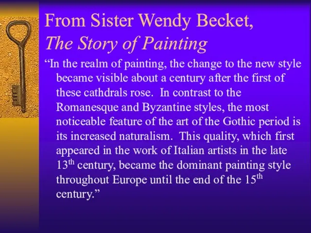 From Sister Wendy Becket, The Story of Painting “In the realm of