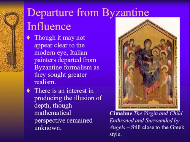 Departure from Byzantine Influence Though it may not appear clear to the