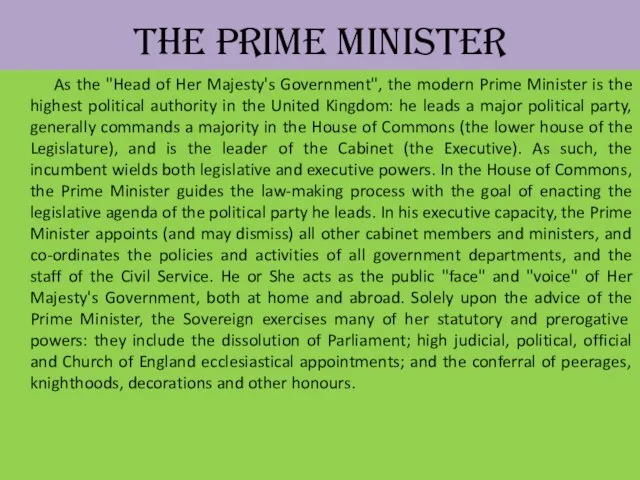 The Prime Minister As the "Head of Her Majesty's Government", the modern