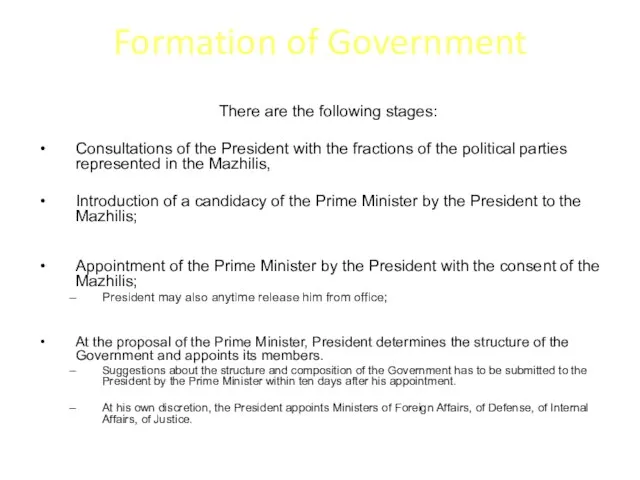 Formation of Government There are the following stages: Consultations of the President