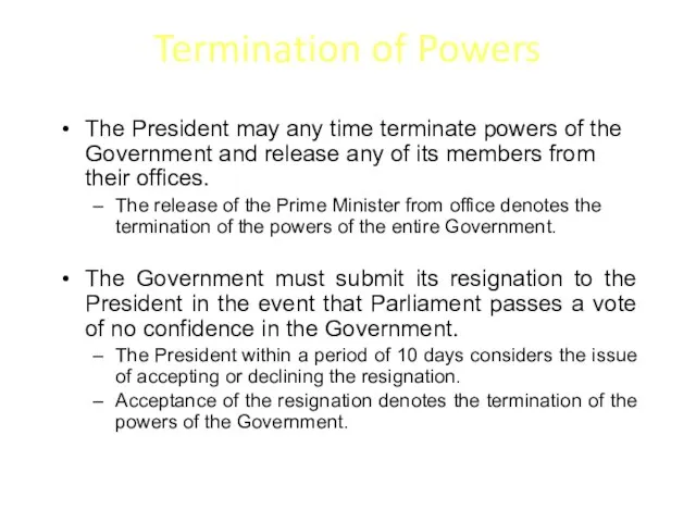 Termination of Powers The President may any time terminate powers of the