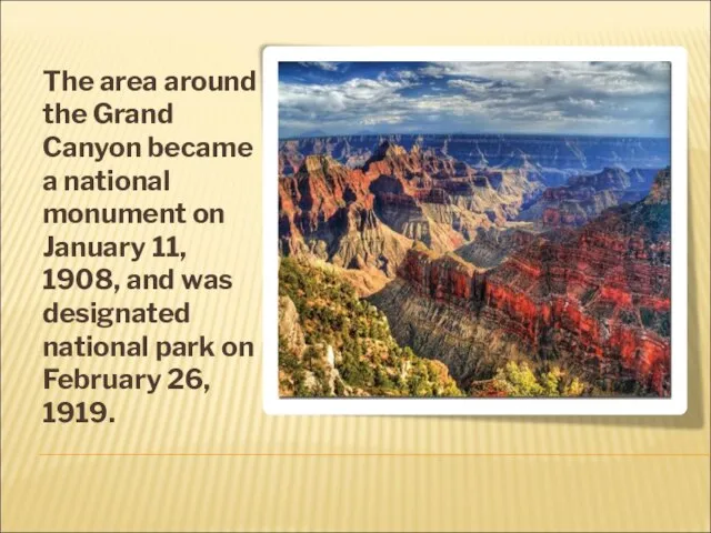 The area around the Grand Canyon became a national monument on January