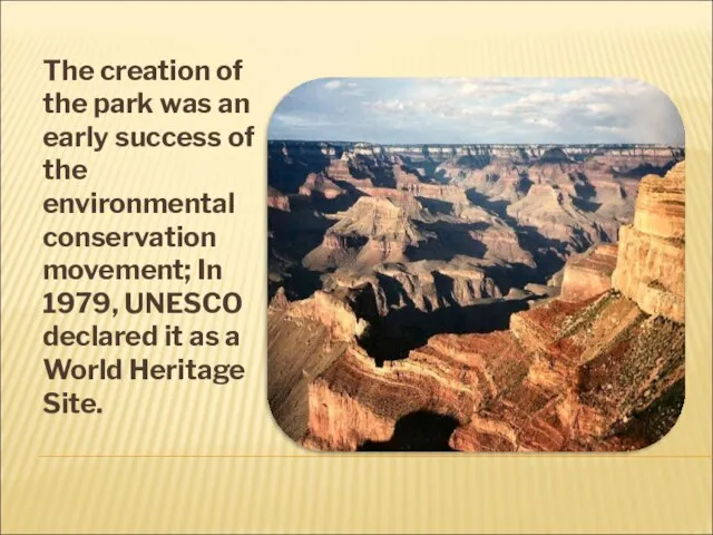 The creation of the park was an early success of the environmental