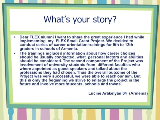 What’s your story? Dear FLEX alumni I want to share the great