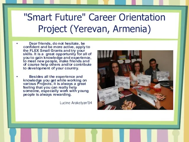 "Smart Future" Career Orientation Project (Yerevan, Armenia) Dear friends, do not hesitate,