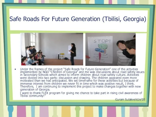 Safe Roads For Future Generation (Tbilisi, Georgia) Under the frames of the