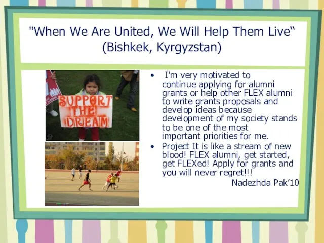 "When We Are United, We Will Help Them Live“ (Bishkek, Kyrgyzstan) I'm