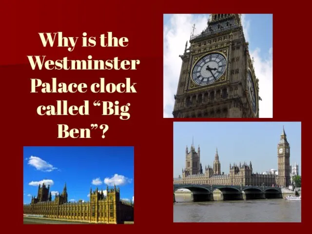 Why is the Westminster Palace clock called “Big Ben”?