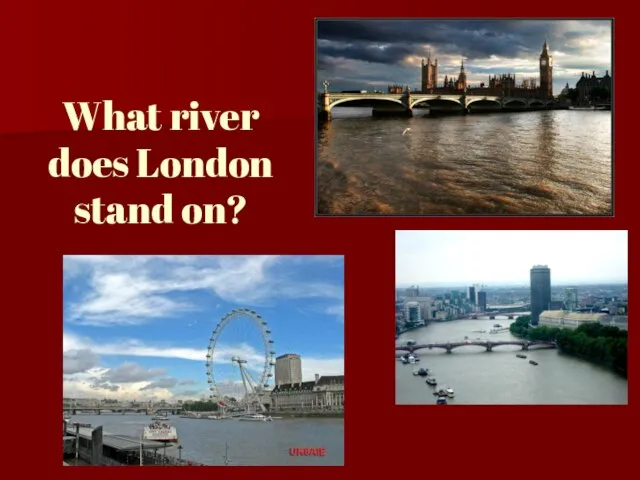What river does London stand on?