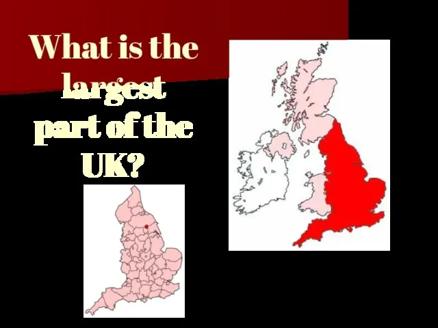 What is the largest part of the UK?