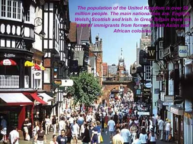 The population of the United Kingdom is over 58 million people. The