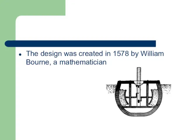 The design was created in 1578 by William Bourne, a mathematician