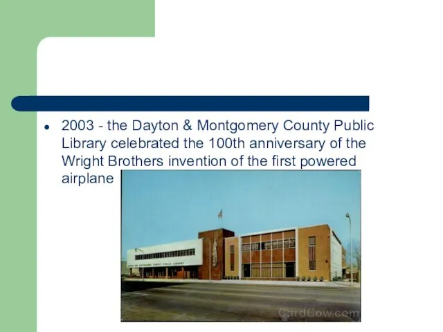 2003 - the Dayton & Montgomery County Public Library celebrated the 100th