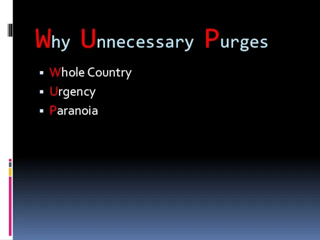 Why Unnecessary Purges Whole Country Urgency Paranoia