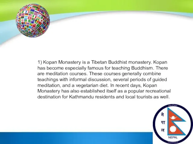 September 2009 prepared by A.Klimova 1) Kopan Monastery is a Tibetan Buddhist