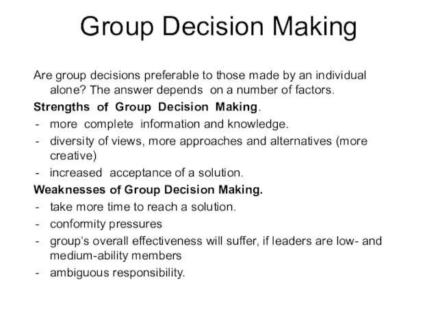 Group Decision Making Are group decisions preferable to those made by an