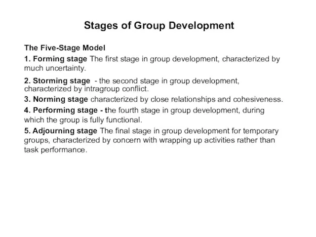 Stages of Group Development The Five-Stage Model 1. Forming stage The first