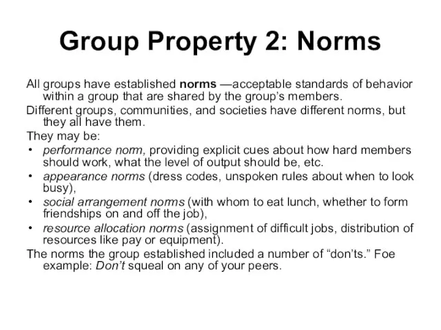 Group Property 2: Norms All groups have established norms —acceptable standards of