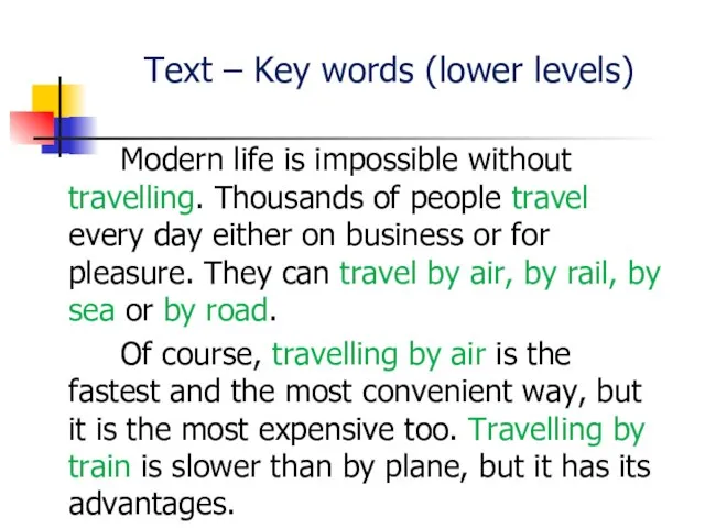 Text – Key words (lower levels) Modern life is impossible without travelling.